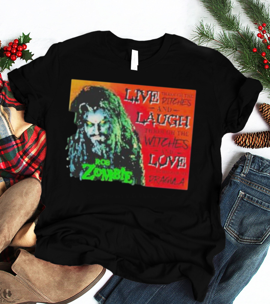 Rob Zombie Dragula Live Laugh Love Ditches Witches T-Shirt
