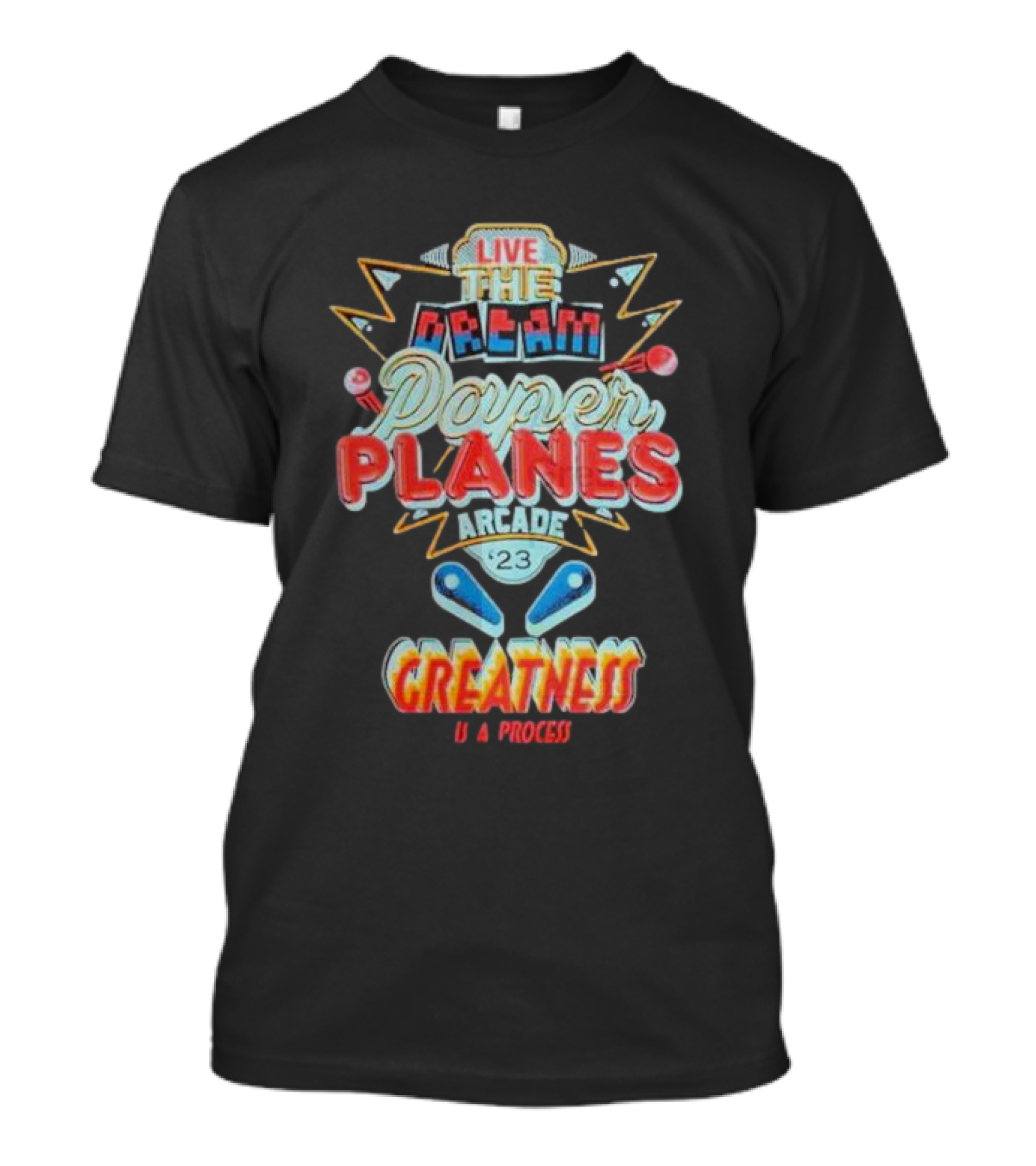 Live The Dream Paper Planes Arcade 23 Greatness Is A Process T-Shirt