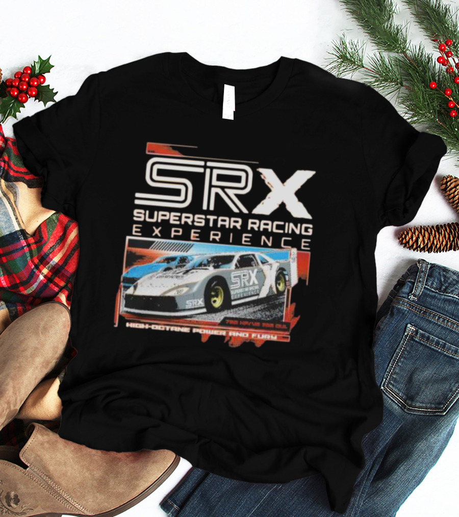 SRX Superstar Racing Experience High-Octane Power And Fury 700 Horsepower 50% Skill T-Shirt