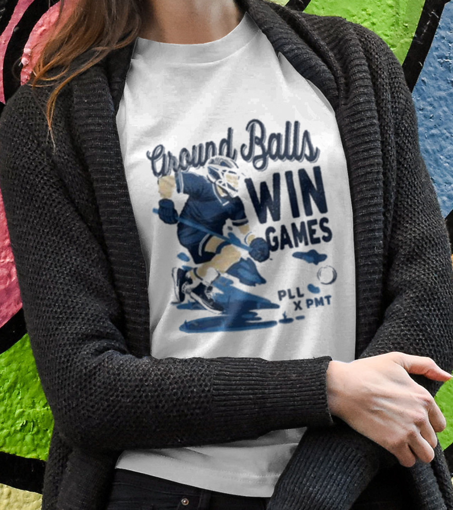 Ground Balls Win Games PLL X PMT Lacrosse Player T-Shirt