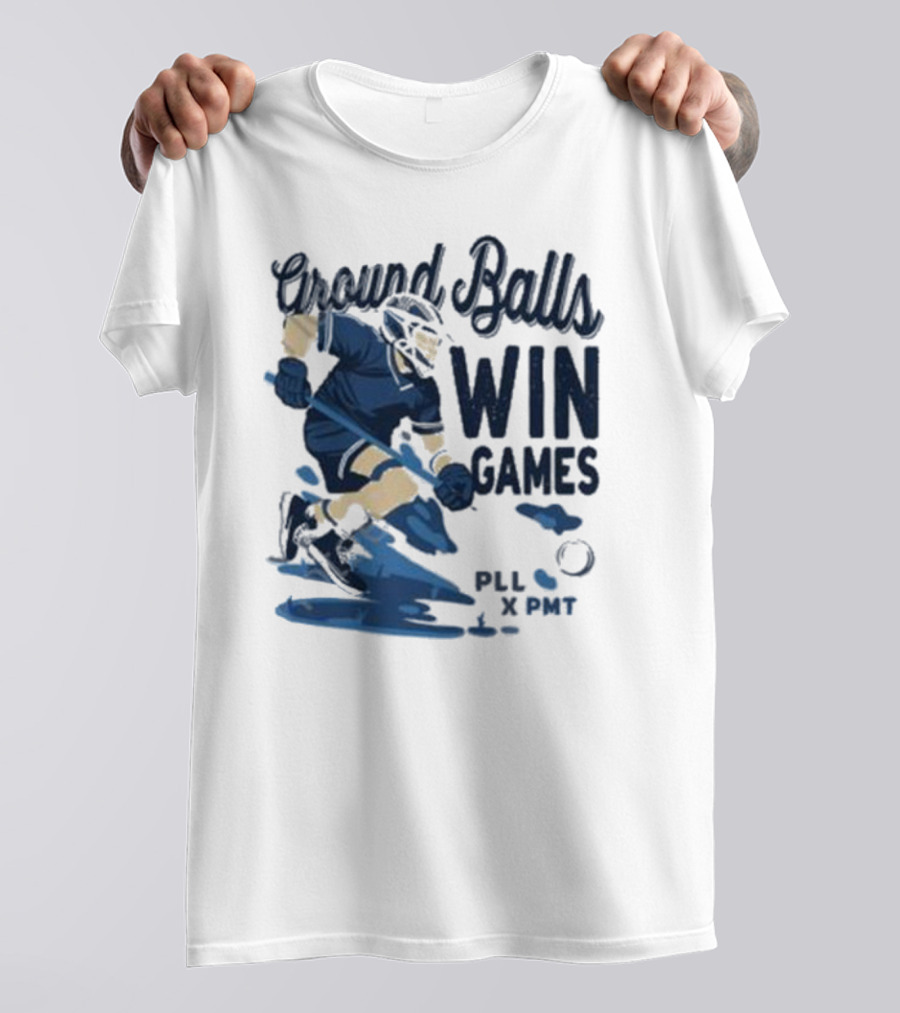 Ground Balls Win Games PLL X PMT Lacrosse Player T-Shirt