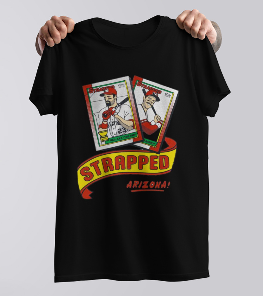 Strapped Arizona Baseball Card Neil The Kid And Randy T-Shirt