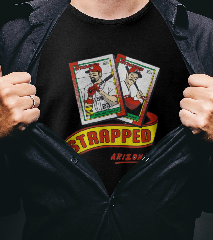 Strapped Arizona Baseball Card Neil The Kid And Randy T-Shirt
