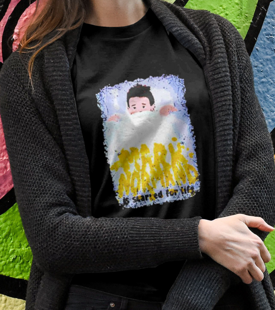 Mark Normand Is Scared For Life T-Shirt