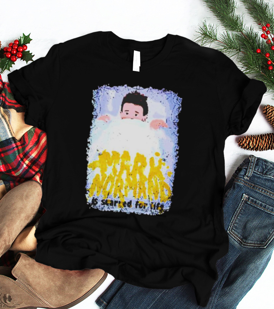 Mark Normand Is Scared For Life T-Shirt