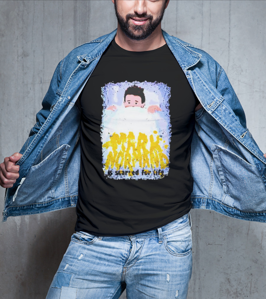 Mark Normand Is Scared For Life T-Shirt