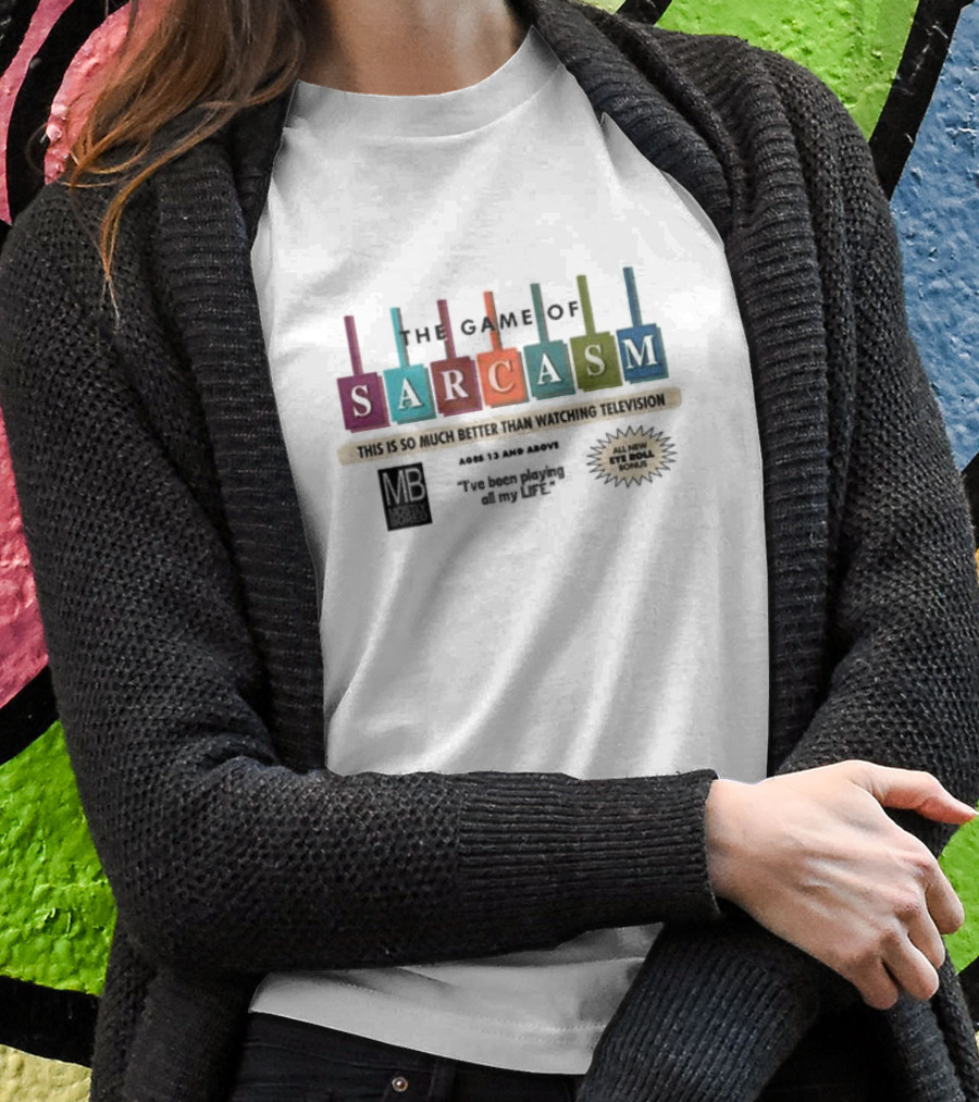 The Game Of Sarcasm So Much Better Than Watching Television Aged 13 And Above All New Fun Doll People T-Shirt