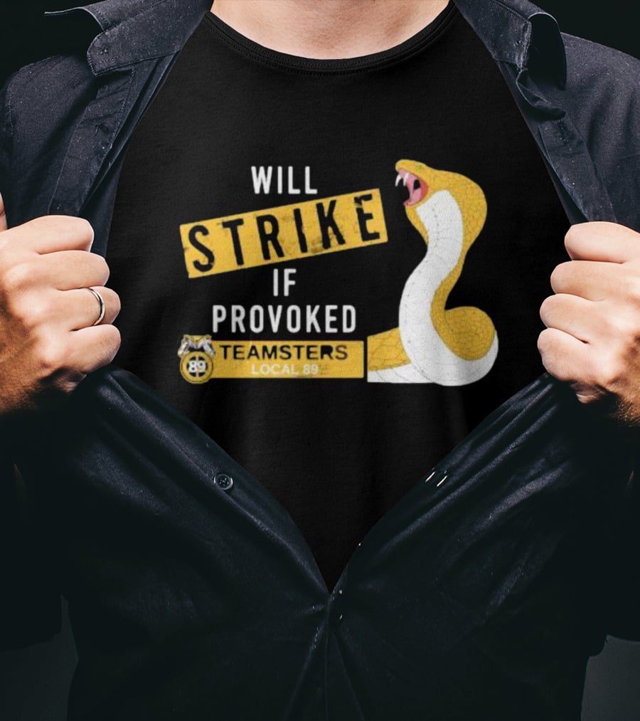 Will Strike If Provoked Teamsters Local 89 Snake T-Shirt