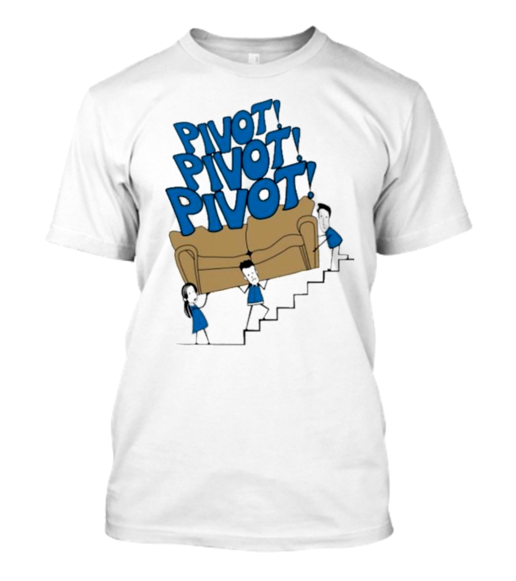 Friends TV Show Pivot Pivot Pivot Couch Stairs T-Shirt