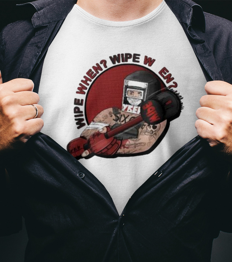 Wipe When? Wipe W En? Hammer Tattooed Fighter T-Shirt