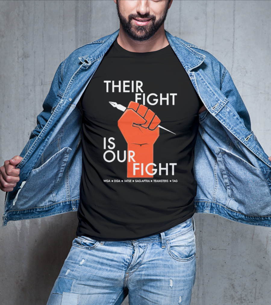 Their Fight Is Our Fight WGA DGA IATSE SAG-AFTRA Teamsters TAG T-Shirt