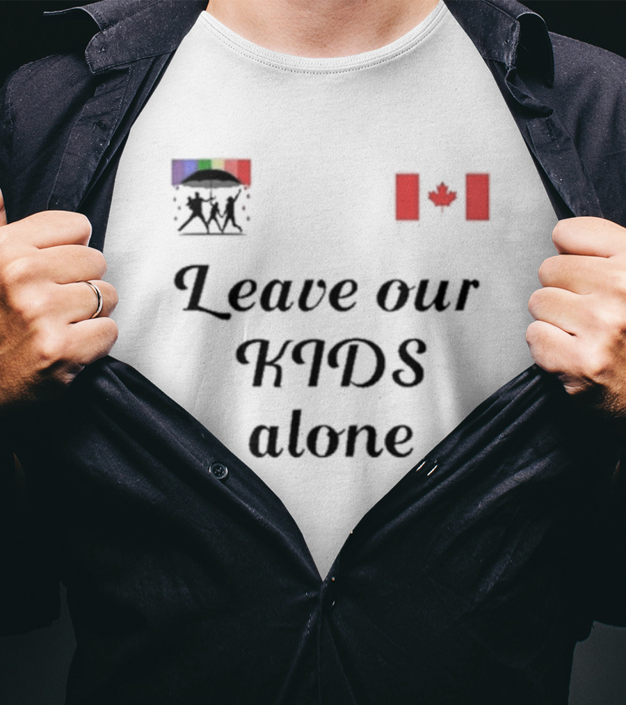 Leave Our Kids Alone Canadian Flag Umbrella T-Shirt