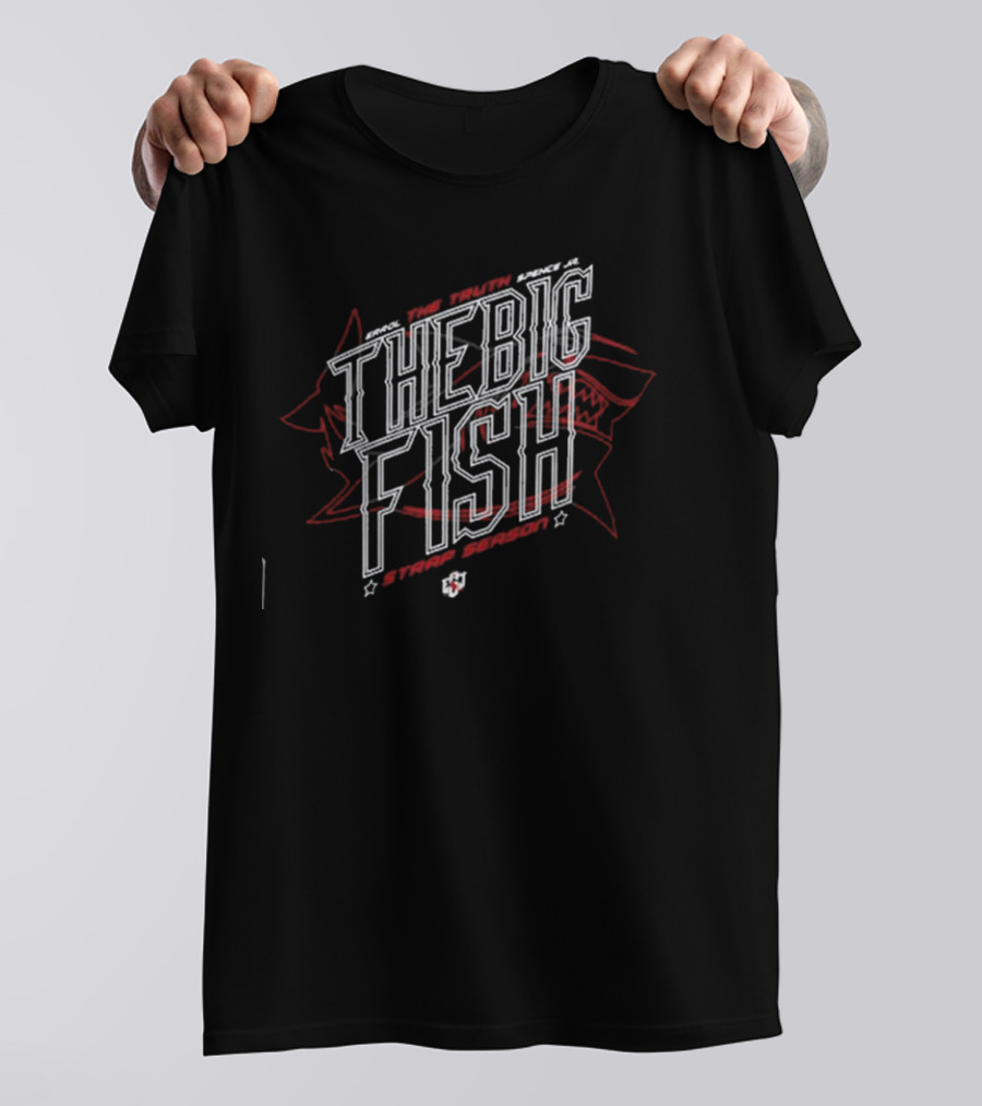 Errol The Truth Spence Jr The Big Fish Strap Season T-Shirt