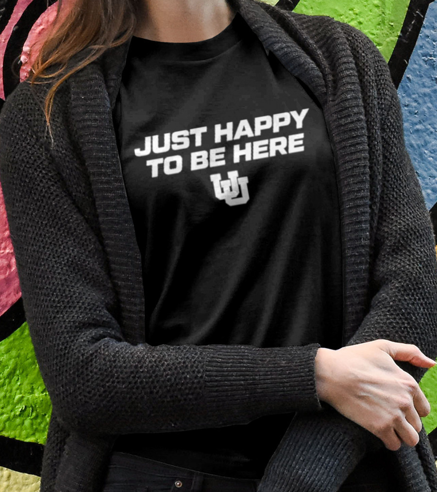 Utah Wbb Just Happy To Be Here UU T-Shirt