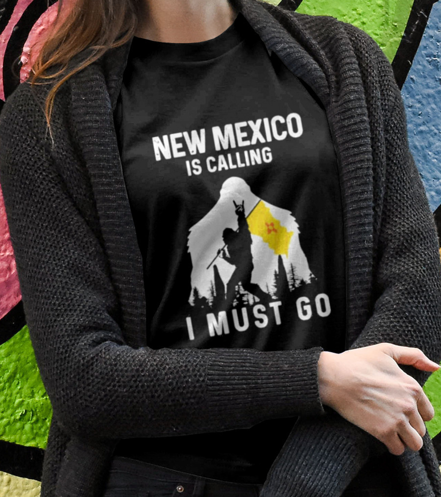 New Mexico Is Calling I Must Go Bigfoot Silhouette With Flag T-Shirt