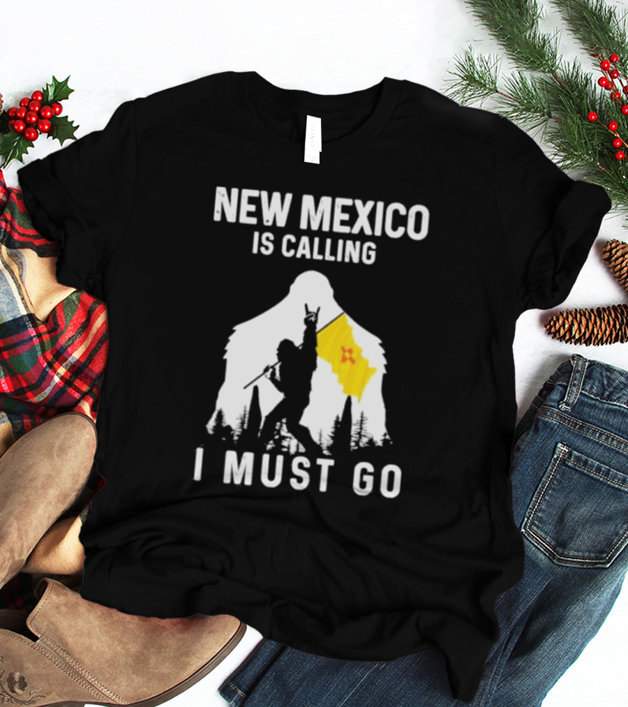 New Mexico Is Calling I Must Go Bigfoot Silhouette With Flag T-Shirt