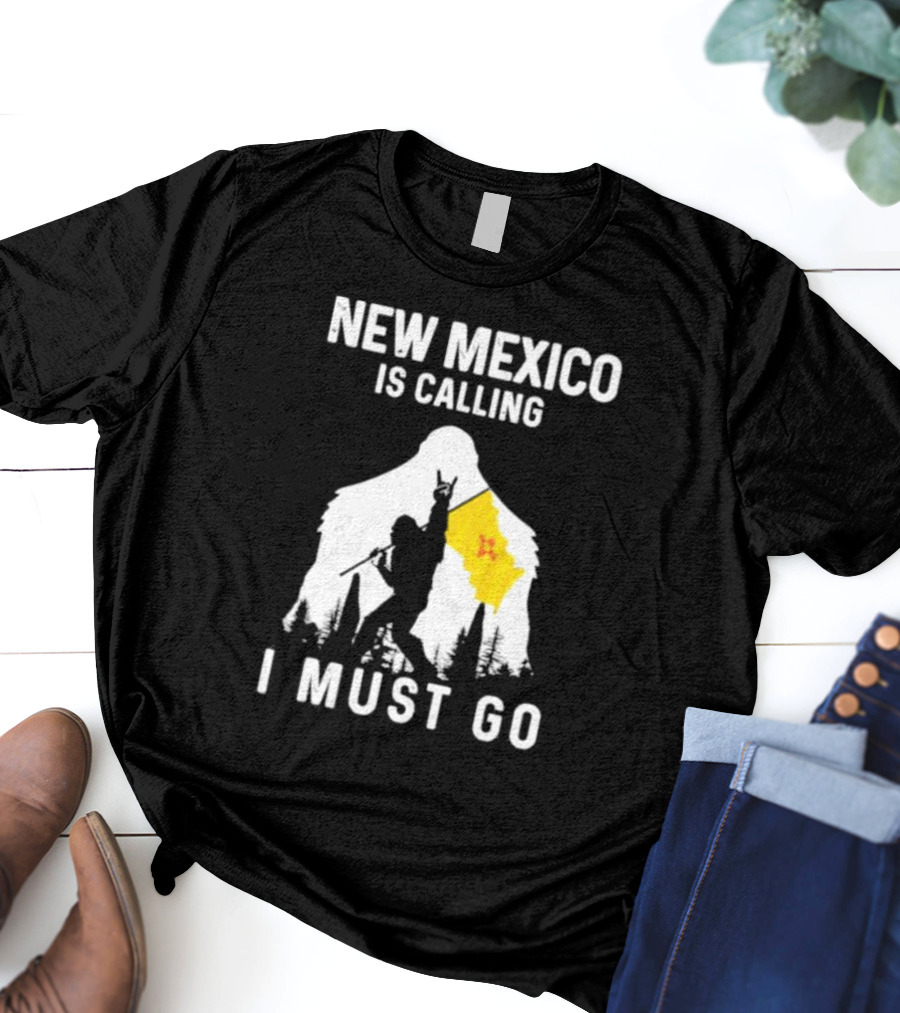 New Mexico Is Calling I Must Go Bigfoot Silhouette With Flag T-Shirt