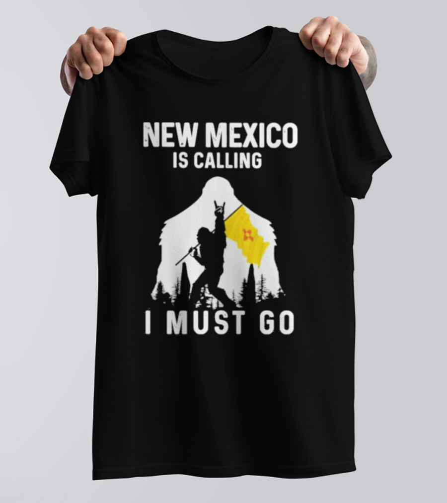 New Mexico Is Calling I Must Go Bigfoot Silhouette With Flag T-Shirt