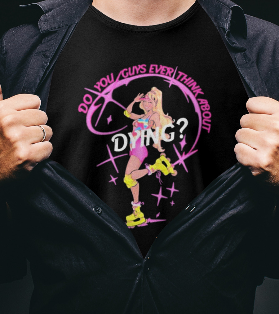 Captaintooshie Do You Guys Ever Think About Dying 80s Roller Skating Blonde T-Shirt