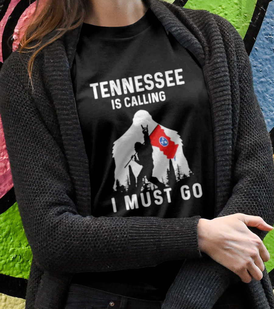 Tennessee Is Calling I Must Go Bigfoot Holding State Flag T-Shirt