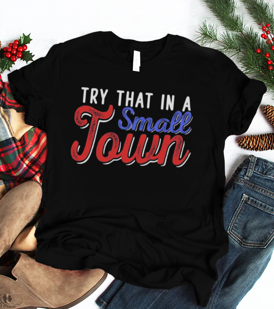 Jason Aldean Try That In A Small Town Controversy T-Shirt