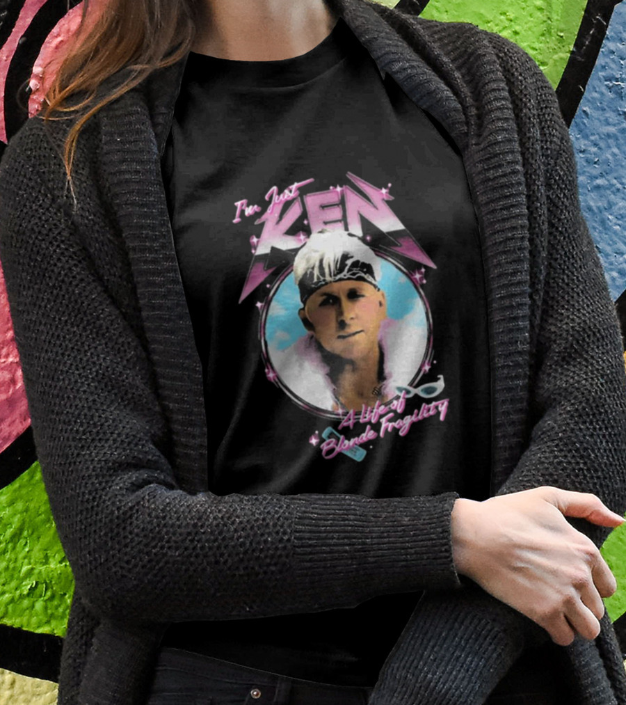 I'm Just Ken A Life Of Blonde Fragility The Lost Bros T-Shirt