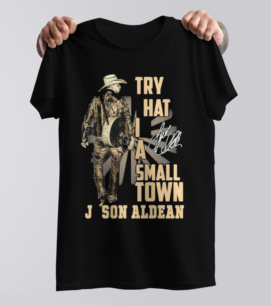 Jason Aldean Try That In A Small Town Country Music T-Shirt