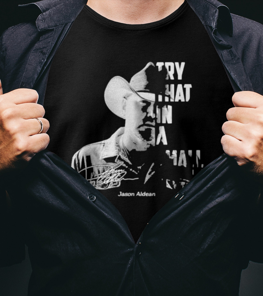 Try That In A Small Town Jason Aldean Face Signatures T-Shirt