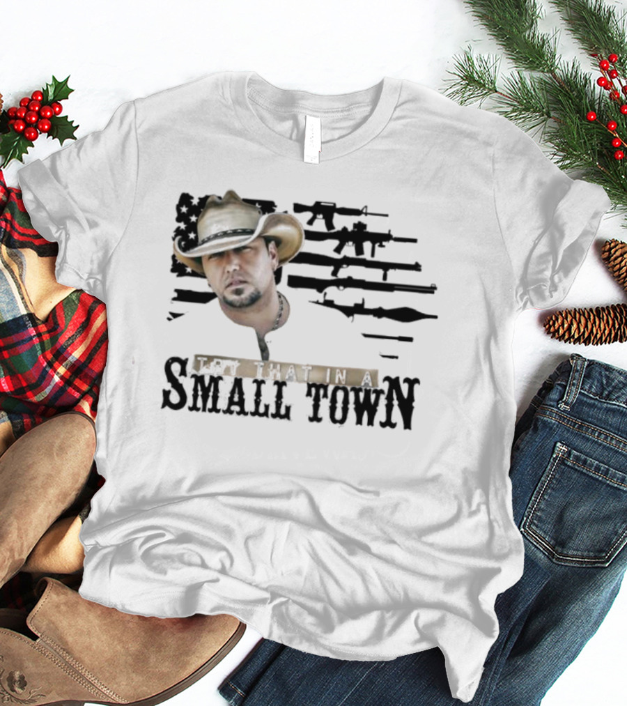Jason Aldean Try That In A Small Town Cowboy Hat T-Shirt