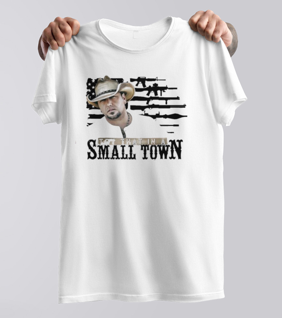 Jason Aldean Try That In A Small Town Cowboy Hat T-Shirt