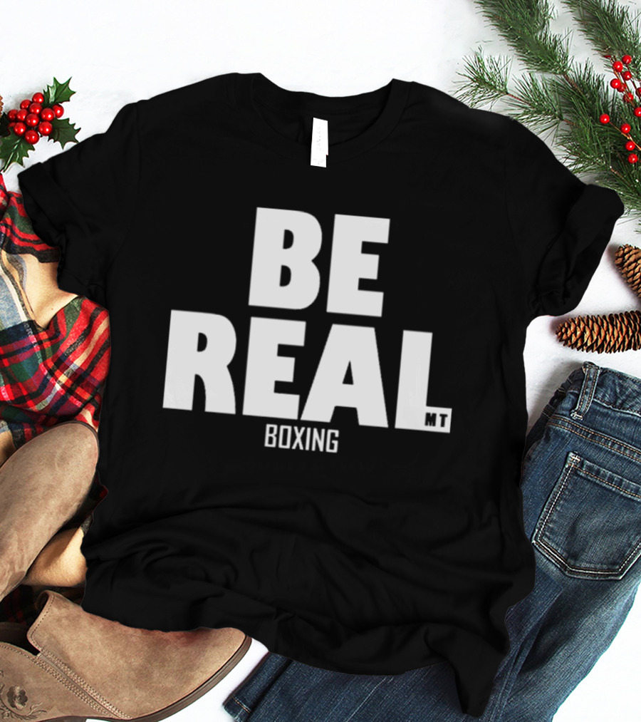 BE REAL Boxing MT Mike Tyson T-Shirt