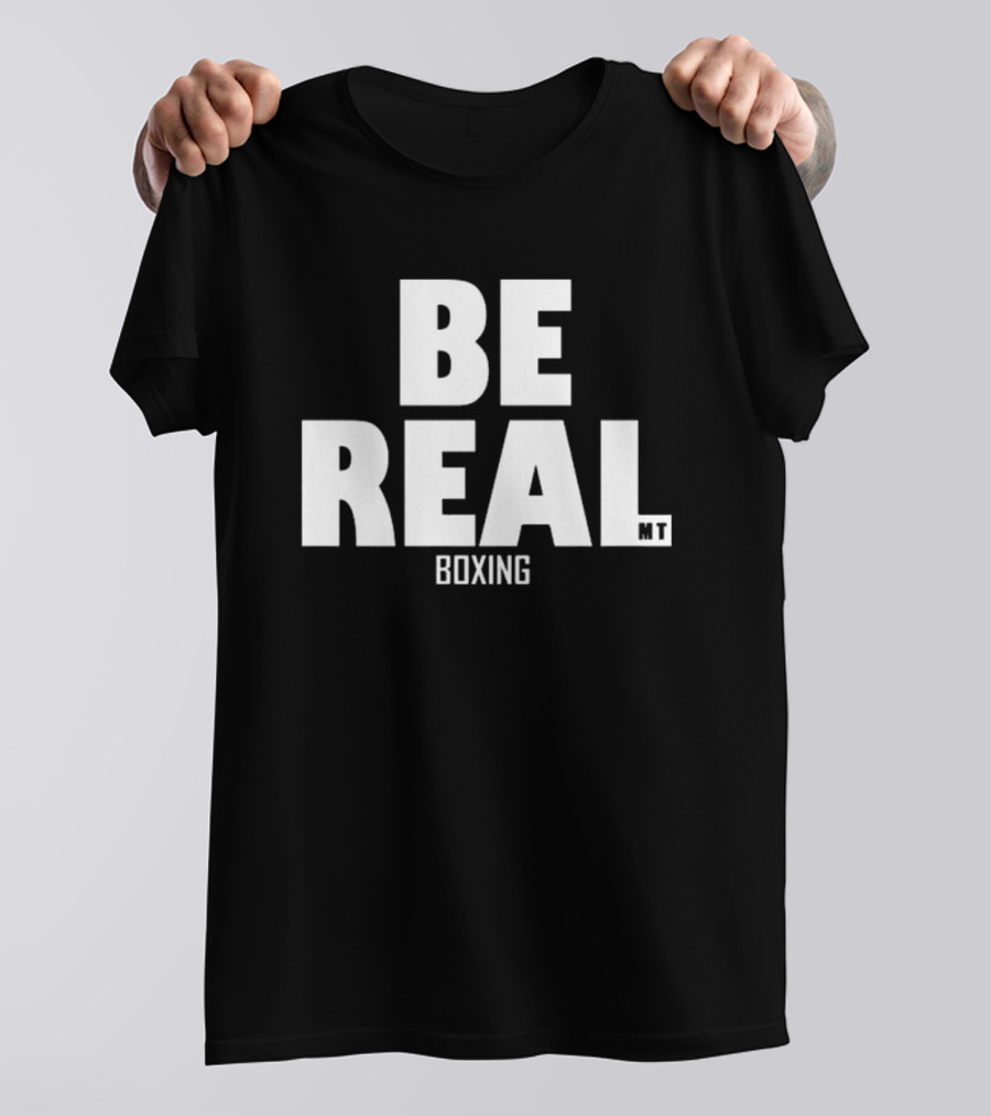 BE REAL Boxing MT Mike Tyson T-Shirt