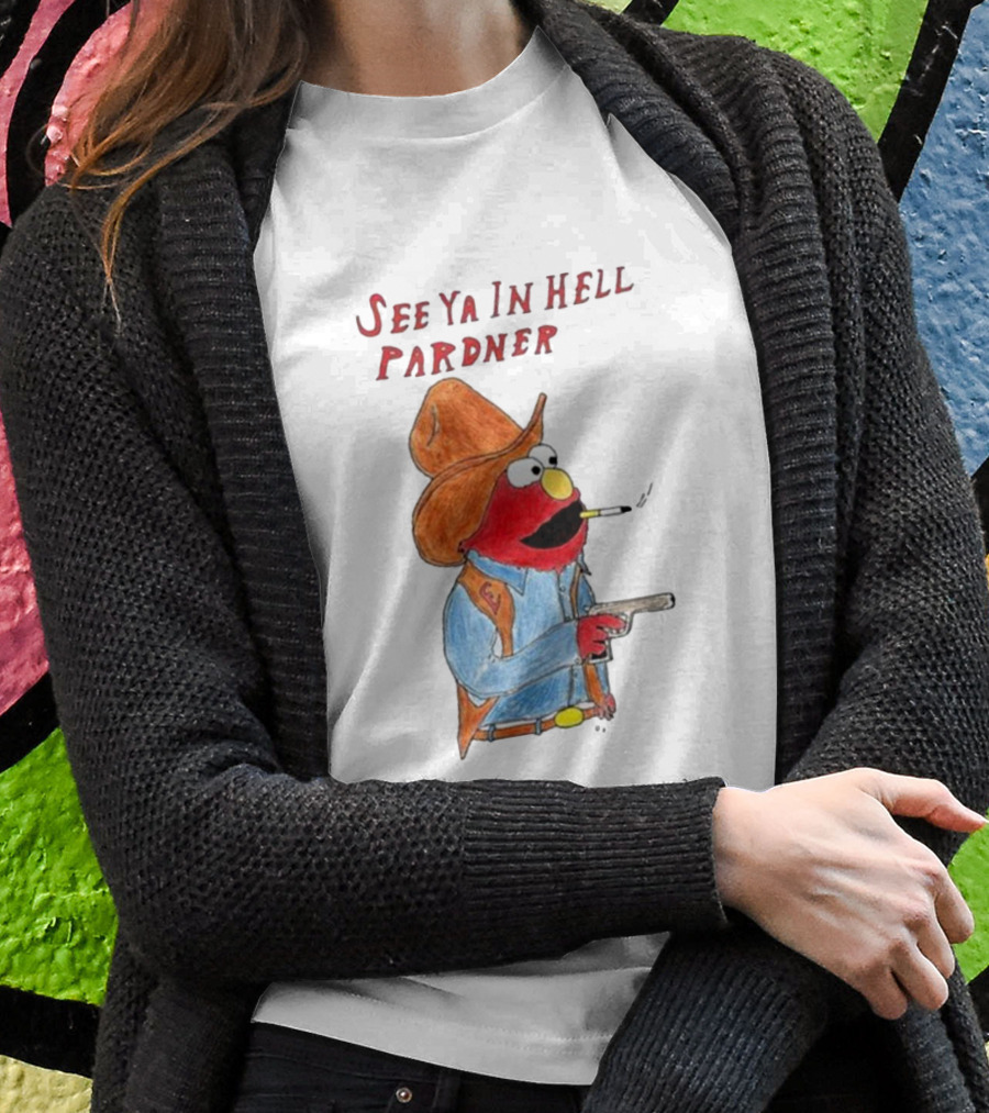 See Ya In Hell Pardner Cowboy Elmo Smoking Gun Cowboy Hat T-Shirt