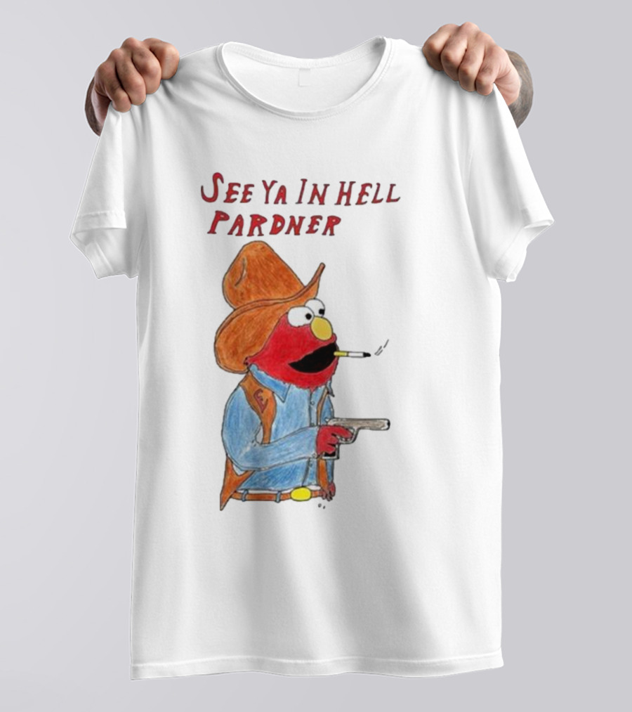 See Ya In Hell Pardner Cowboy Elmo Smoking Gun Cowboy Hat T-Shirt
