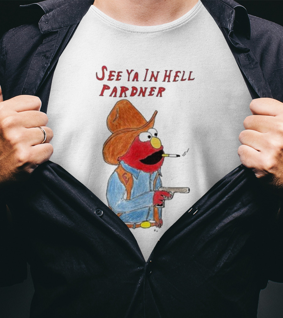 See Ya In Hell Pardner Cowboy Elmo Smoking Gun Cowboy Hat T-Shirt