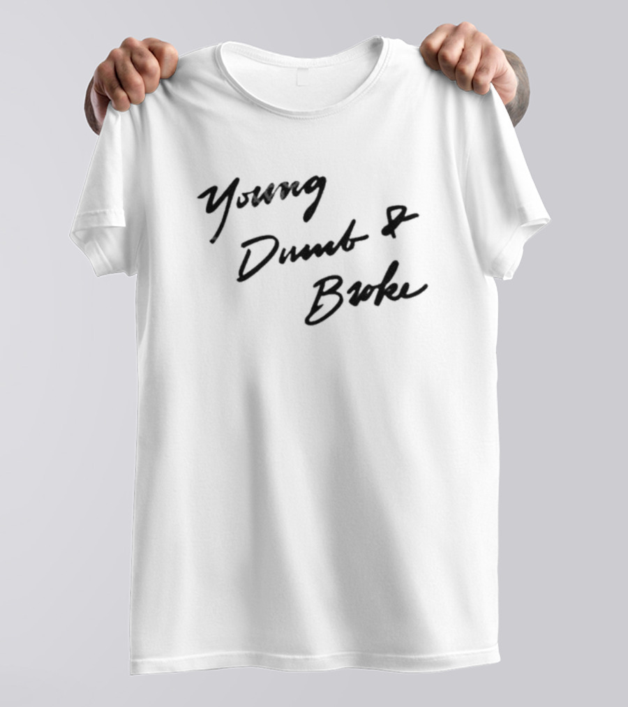 Young Dumb And Broke Handwritten T-Shirt