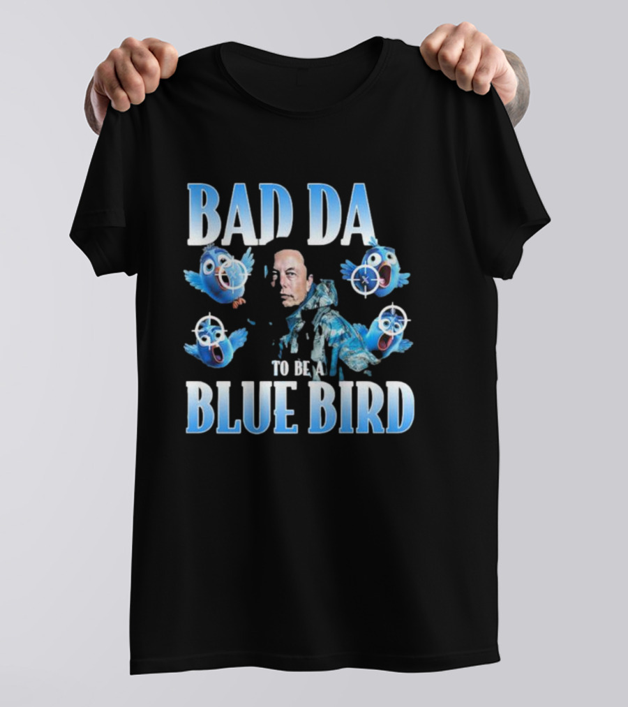 Bad Day To Be A Blue Bird Parody With Targeted Blue Birds And Iconic Figure T-Shirt