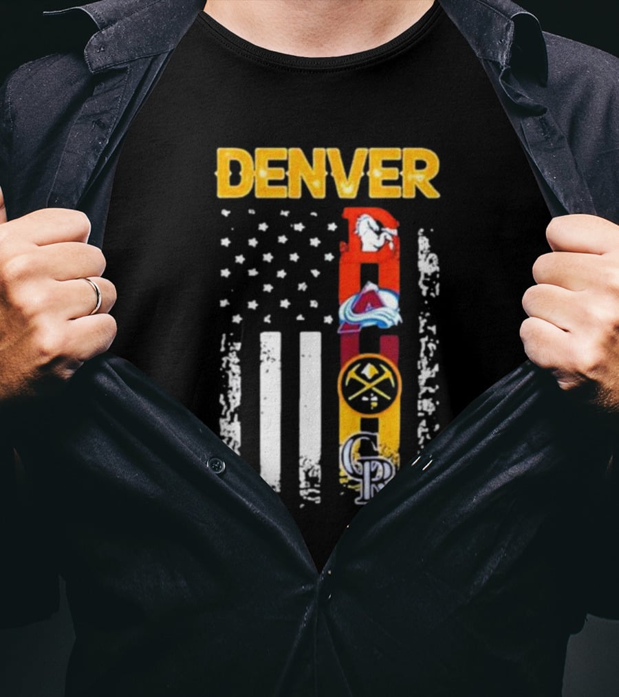 Denver Sports Teams Colorado Rockies Denver Nuggets Denver Broncos Colorado Avalanche USA Flag T-Shirt