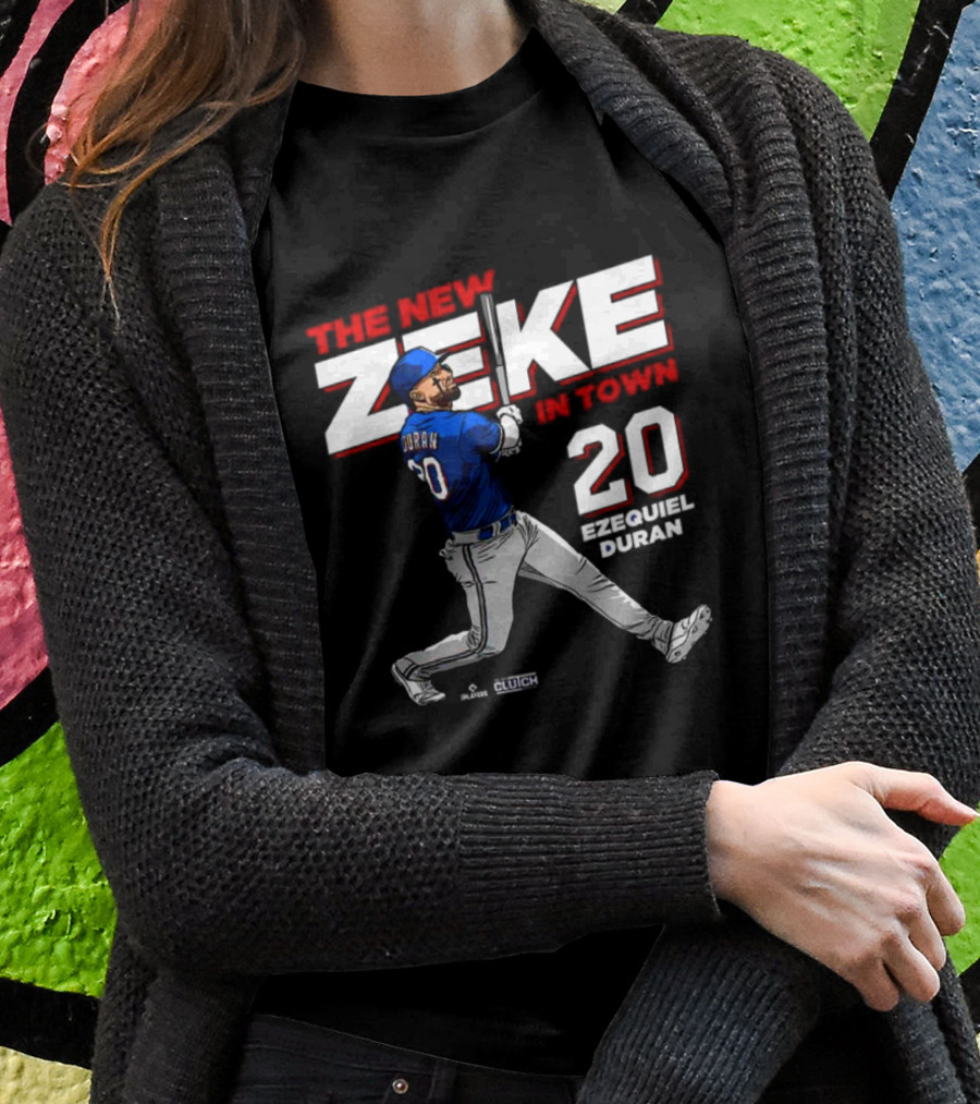 Ezequiel Durán The New Zeke In Town 20 Baseball Player Clutch Hitter T-Shirt