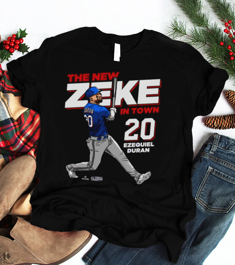 Ezequiel Durán The New Zeke In Town 20 Baseball Player Clutch Hitter T-Shirt