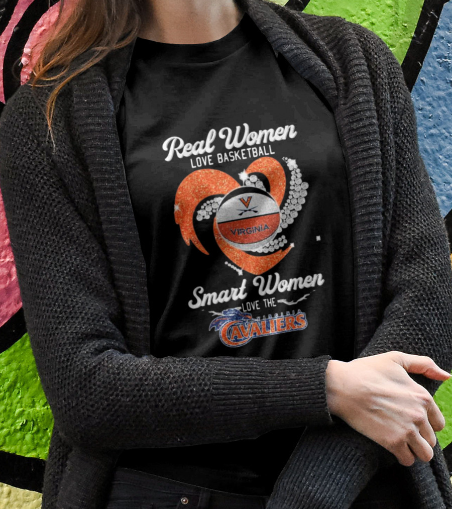 Real Women Love Basketball Smart Women Love The Virginia Cavaliers T-Shirt
