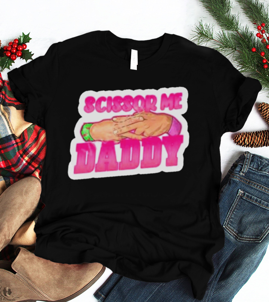 Scissor Me Daddy Hands Gesture T-Shirt