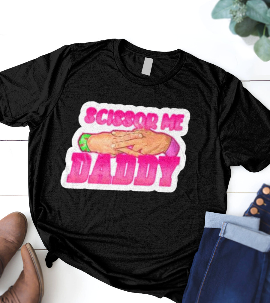 Scissor Me Daddy Hands Gesture T-Shirt