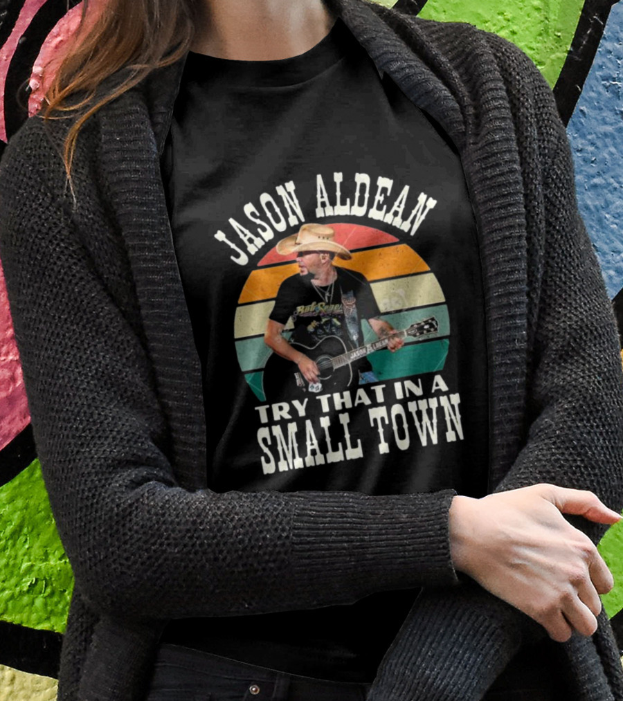 Jason Aldean Try That In A Small Town Vintage Country Music T-Shirt
