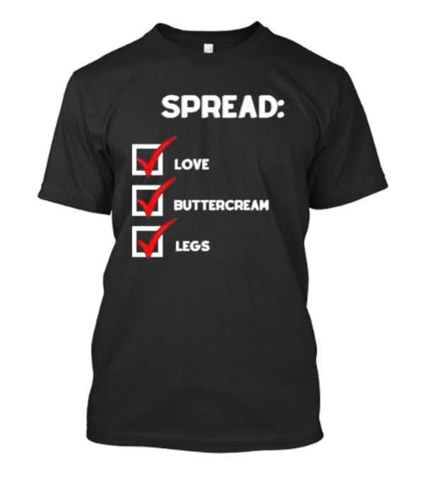 Josueluciano91 Spread Love Buttercream Legs Checklist T-Shirt