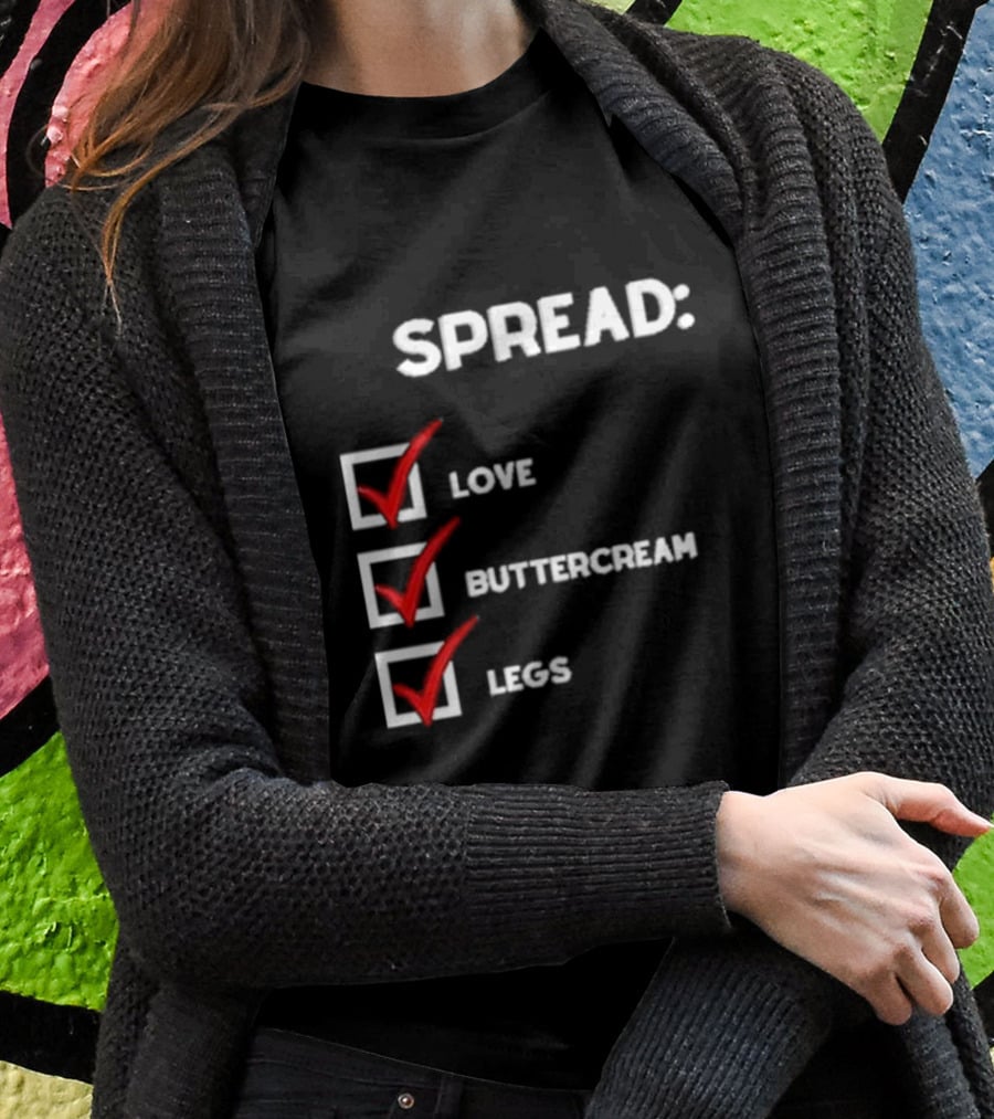 Josueluciano91 Spread Love Buttercream Legs Checklist T-Shirt