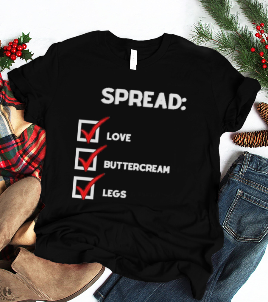 Josueluciano91 Spread Love Buttercream Legs Checklist T-Shirt