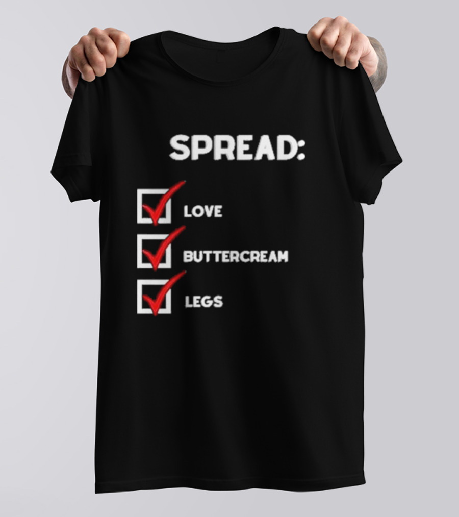 Josueluciano91 Spread Love Buttercream Legs Checklist T-Shirt