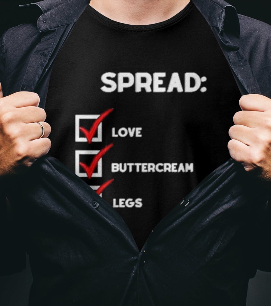 Josueluciano91 Spread Love Buttercream Legs Checklist T-Shirt