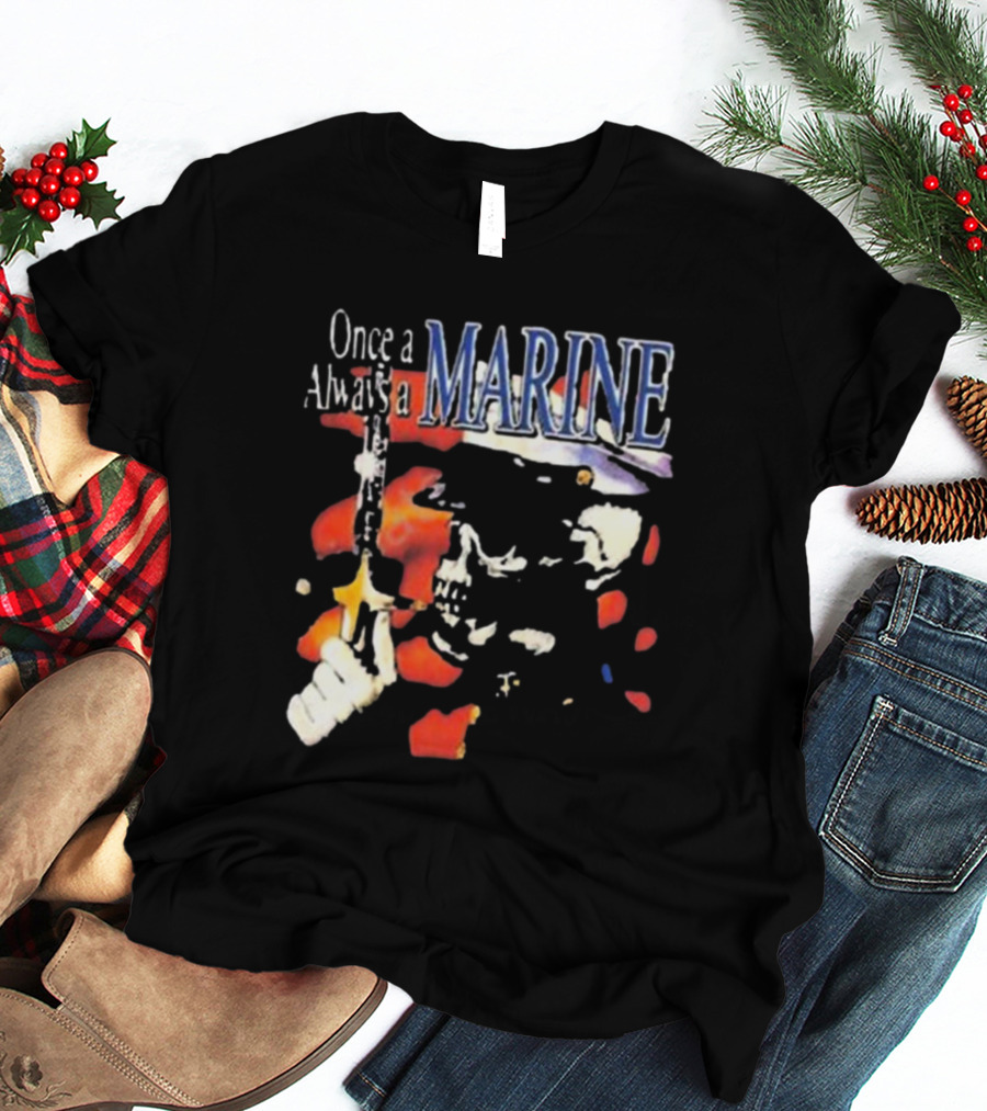 Once A Marine Always A Marine Skeleton With Rifle T-Shirt